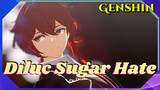 Diluc Sugar Hate