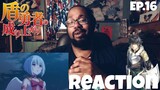 THE FILOLIAL QUEEN! THE RISING OF THE SHIELD HERO EPISODE 16 REACTION