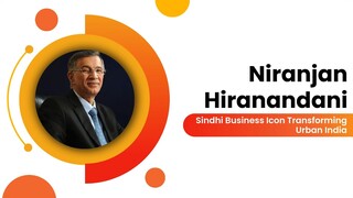 Niranjan Hiranandani: Sindhi Business Icon Transforming Urban India
