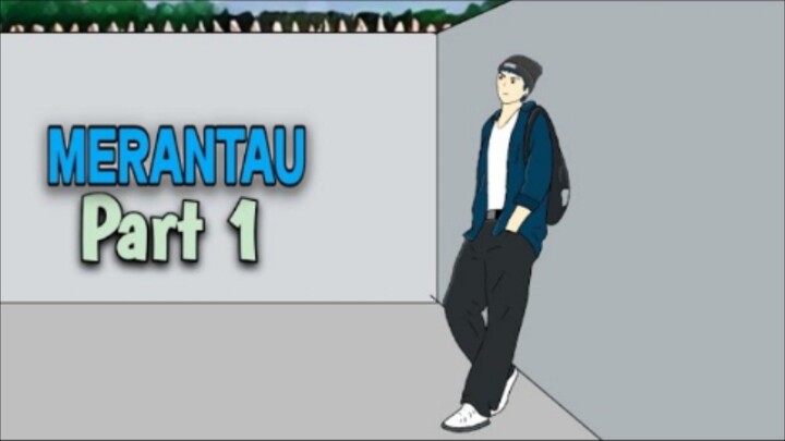 MERANTAU PART 1 - DRAMA ANIMASI