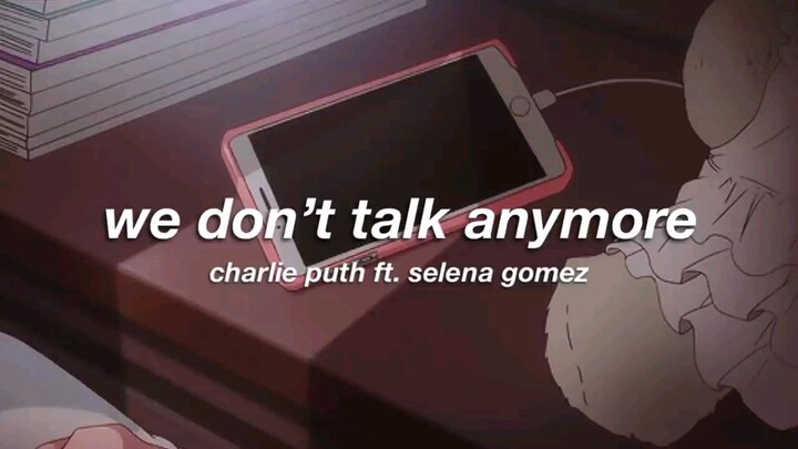 we don't talk anymore