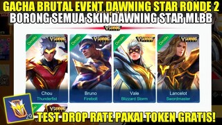 GACHA BRUTAL EVENT DAWNING STAR RONDE 2! TEST DROP RATE EVENT DAWNING STAR PAKAI TOKEN GRATIS MLBB