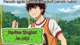 Pemain hebat yang egois berubah jadi pemain hebat | Review singkat Anime Ao Ashi