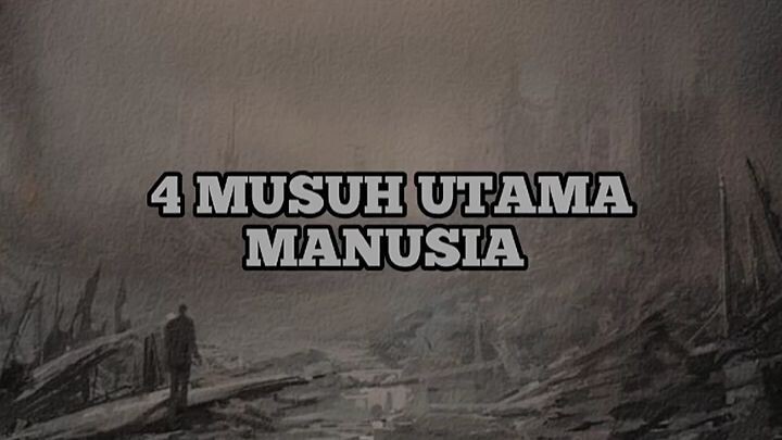 4 musuh utama manusia