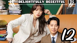 DELIGHTFULLY DECEITFUL EPISODE 12 FULL HD