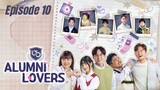 Alumni Lovers - Episode 10 (EngSub)2024