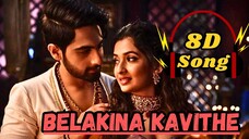 BELAKINA KAVITHE 8D Audio - BANARAS | ZAID KHAN | SONAL MONTEIRO | JAYATHIRTHA | AJANEESH LOKNATH