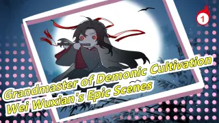 [Grandmaster of Demonic Cultivation] Wei Wuxian's Epic Scenes_1