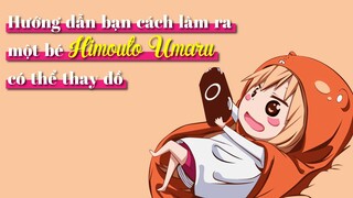 Hướng dẫn bạn cách làm ra một bé Himouto Umaru có thể thay đồ