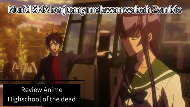 Murid SMA berjuang melawan wabah Zombie | Review Anime Highschool Of the dead