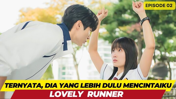 LOVELY RUNNER - EPISODE 02 - TERNYATA DIA YANG LEBIH DULU MENCINTAIKU