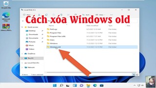 Cách xóa thư mục windows old trên win 10, 11 lấy lại dữ liệu cho ổ c