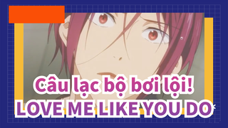 Câu lạc bộ bơi lội!|[Rin&Nanase ]❝ ＬＯＶＥ ＭＥ ＬＩＫＥ ＹＯＵ ＤＯ