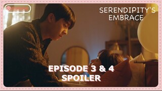 Serendipity's Embrace Episode 3 - 4 Preview & Spoiler [ENG SUB]