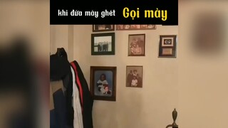 Khi đứa mày ghét gọi mày😆