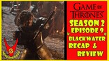 Game of Thrones Season 2 Episode 9 "BlackWater" Recap & Review