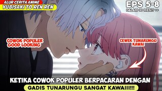 KETIKA COWOK POPULER BERPACARAN DENGAN GADIS TUNARUNGU ‼️ - ALUR CERITA YUBISAKI TO REN REN EPS 5-8