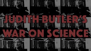 Judith Butler's War on Science: The Architects of Woke