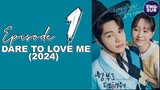 🇰🇷 KR DRAMA | DARE TO LOVE ME (2024) Episode 1 Full ENG SUB (1080p)