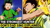 Why Gon’s Father is The Deadliest Hunter! Ging Freecss Full Story and Nen Ability Explained