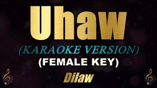 Uhaw (Female Key) - Dilaw (Karaoke)