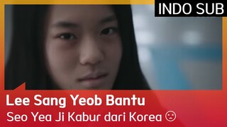 Lee Sang Yeob Bantu Seo Yea Ji Kabur dari Korea 😣 EP01#Eve 🇮🇩INDOSUB🇮🇩