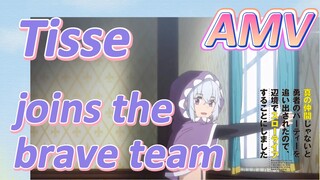 AMV | Tisse joins the brave team