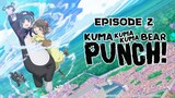 Kuma Kuma Kuma Bear Punch! Season 2 - Episode 2 (English Sub)