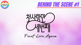 [ENG SUB] 220214 - First Love Again Behind the Scene #1