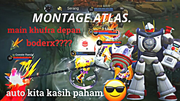 MONTAGE ATLAS. MAIN KHUFRA DEPAN BODREX?? AUTO KITA KASIH PAHAM PARA WIBU-WIBU🔥🔥