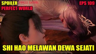 SPOILER PERFECT WORLD EPS 109  | SHI HAO MELAWAN DEWA SEJATI