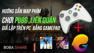 Hướng Dẫn Map Phím Chơi PUBG, Liên Quân Bằng Tay Cầm Chơi Game Giả Lập Trên PC