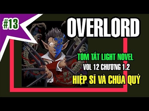 OVERLORD Tóm Tắt Vol 12 - Chương 1 - Hiệp Sĩ VS Chúa Quỷ @AnimeSon