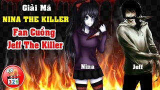Giải Mã Nina The Killer: Cô Bé Sát Nhân Fan Cuồng Jeff The Killer