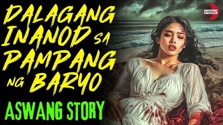 DALAGANG INANOD SA PAMPANG NG BARYO | Kwentong Aswang | True Story |02/15/2025 🎬