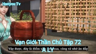 Vạn Giới Thần Chủ Tập 72-A LY