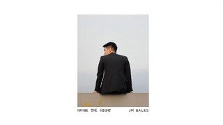 Maybe The Night - Ben&Ben (JM Bales)