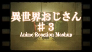 【海外の反応】異世界おじさん Uncle from Another World ＃３ Reaction Mashup [ノーカット] [同時視聴] [日本語字幕]