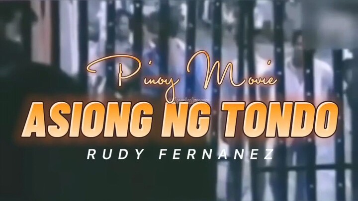 ASIONG NG TONDO RUDY FERNANDEZ full movie
