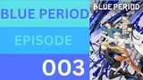 BLUE PERIOD EPISODE 03