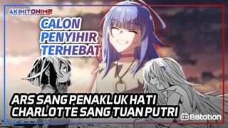 Luluhnya Hati Charlotte Dan Penyihir Baru Ars [As a Reincarnated Aristocrat]