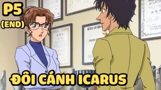 [Thám tử lừng danh Conan] - Vụ án Đôi cánh Icarus (Phần cuối)