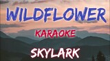 WILDFLOWER - SKYLARK (KARAOKE VERSION)