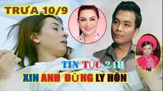 TRƯA 10/9: VỪA "RÚT ỐNG THỞ XONG" Phi Nhung Khóc Nghẹn "VAN XIN"  Mạnh Quỳnh Đừng"LY HÔN"