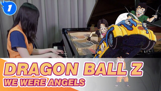 [Dragon Ball Z] ED We Were Angels, Piano Cover_1