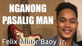 Felix Minor Baoy Jr. - NGANONG PASALIG MAN (Kuya Bryan-OBM)