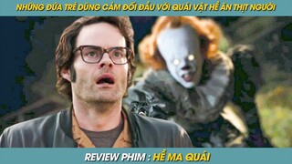 REVIEW PHIM ST | TÓM TẮT PHIM NHỮNG ĐỨA TRẺ DŨNG CẢM ĐỐI ĐẦU VỚI QUÁI VẬT HỀ ĂN THỊT NGƯỜI