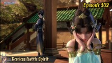 Peerless Battle Spirit Eps 102