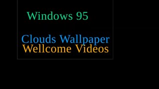 Windows 95 - Clouds Wallpaper   Welcome videos