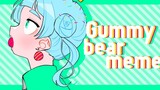 【meme animation】Gummy bear meme